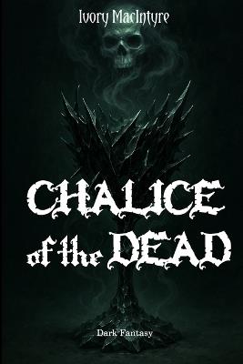 Chalice of the Dead - Ivory MacIntyre - cover