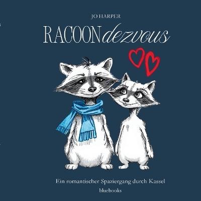 Racoondezvous: Ein romantischer Spaziergang durch Kassel - Jo Harper - cover