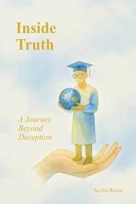 Inside Truth: A Journey Beyond Deception - Sascha Rueter - cover