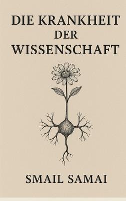 Die Krankheit Der Wissenschaft - Smail Samai - cover
