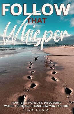 Follow That Whisper - Cris Roata - cover