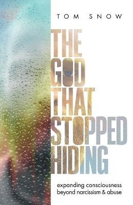 The God That Stopped Hiding - Tom Snow - cover