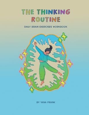 The Thinking Routine: Daily Brain Exercises Workbook - Jana Frank - cover