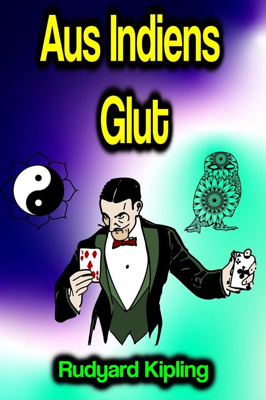 Aus Indiens Glut - Rudyard Kipling - ebook
