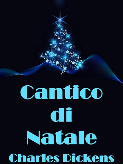 Cantico di Natale - Charles Dickens - ebook