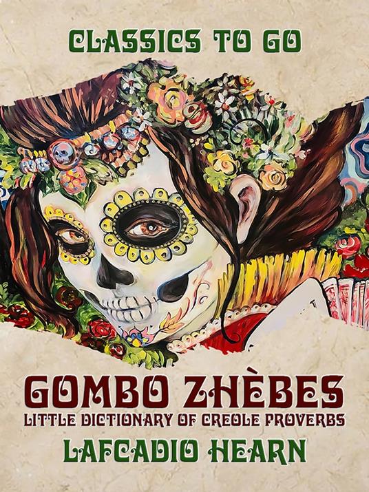 "Gombo Zhèbes" Little Dictionary of Creole Proverbs