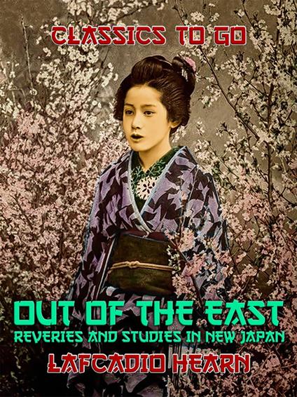 "Out of the East": Reveries and Studies in New Japan