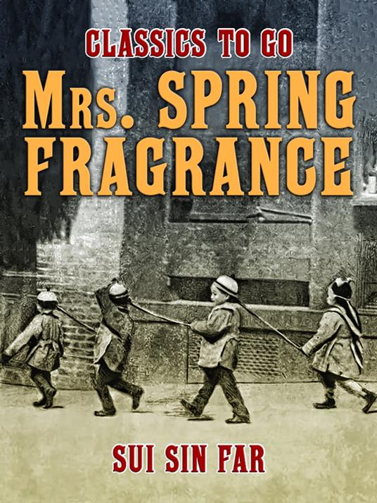 Mrs. Spring Fragrance - Sui Sin Far - ebook