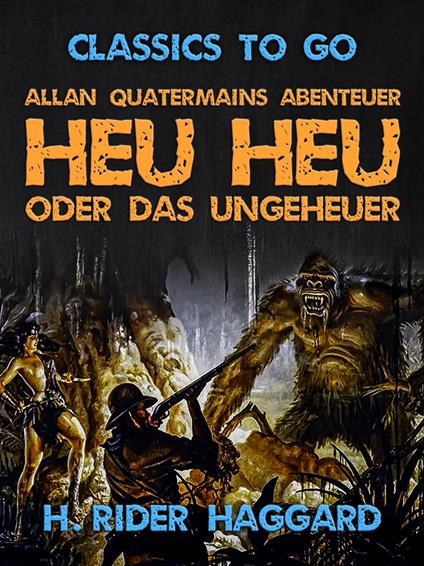 Allan Quatermains Abenteuer Heu Heu oder das Ungeheuer