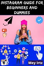 Instagram Guide for Beginners and Dummies