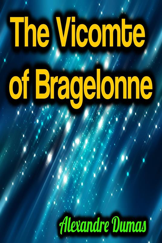 The Vicomte of Bragelonne