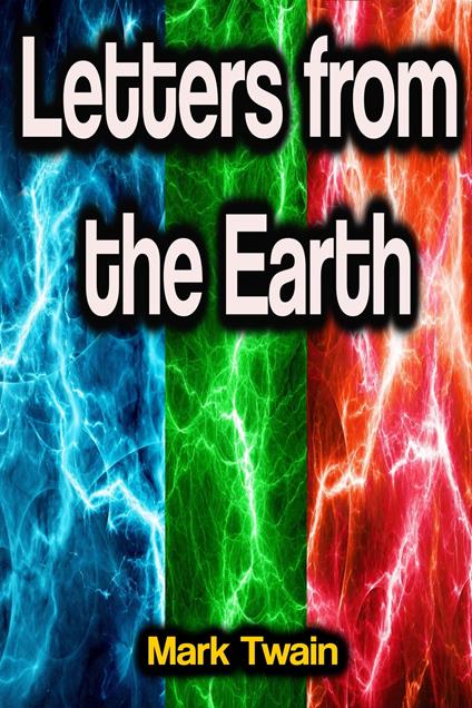 Letters from the Earth - Mark Twain - ebook