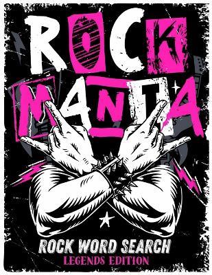 Rockmania - Rock Word Search Legends Edition: A memory-fueled music puzzle book that rocks as much as you do - Lennon Shaw - cover