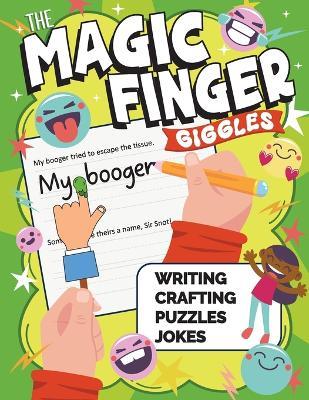 The Magic Finger Giggles: Fun print handwriting workbook for kids with hilarious ways to improve writing skills - Lennon Shaw - cover