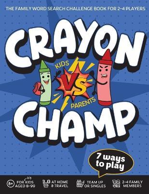 Crayon Champ Kids vs Parents: The family word search challenge book for 2-4 players - Luna Martin - cover