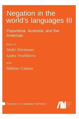 Negation in the world's languages III: Papunesia, Australia, and the Americas - cover
