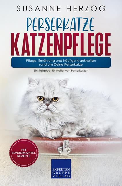 Perserkatze Katzenpflege – Pflege, Ernährung und häufige Krankheiten rund um Deine Perserkatze