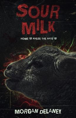 Sour Milk: A Short, Sharp Horror Shock - Morgan Delaney - cover