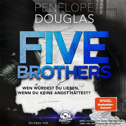 Five Brothers - Wen würdest du lieben, wenn du keine Angst hättest? (Ungekürzt)