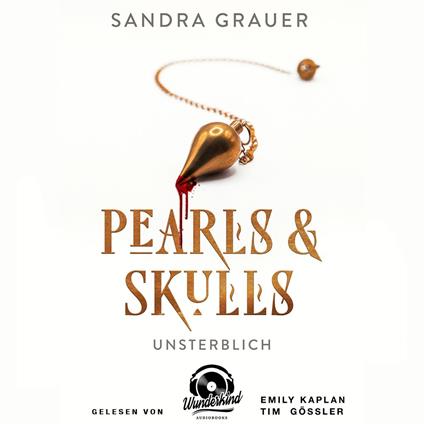 Unsterblich - Pearls & Skulls, Band 1 (Ungekürzt)