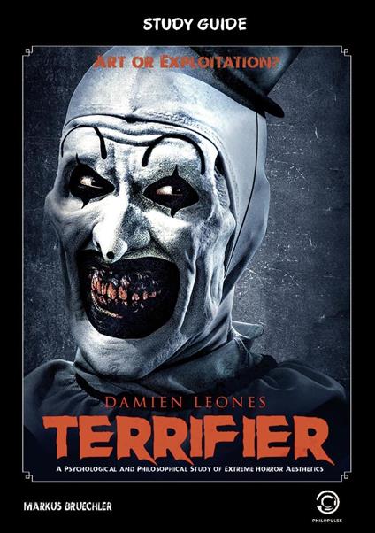 Film Dimensions Book: Terrifier – The Archetype of Horror: Symbolism, Allegories, and the Masquerade of Terror
