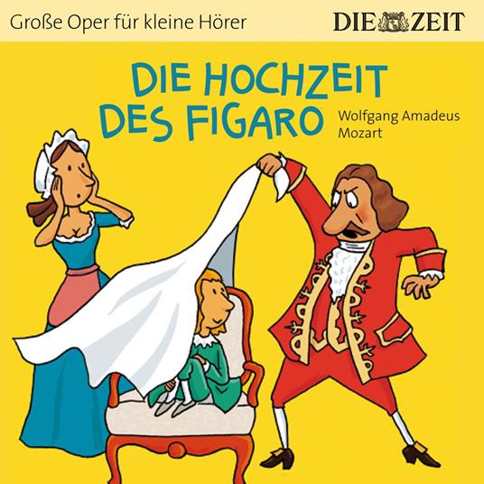 Die ZEIT-Edition "Große Oper für kleine Hörer", Die Hochzeit des Figaro (ungekürzt)