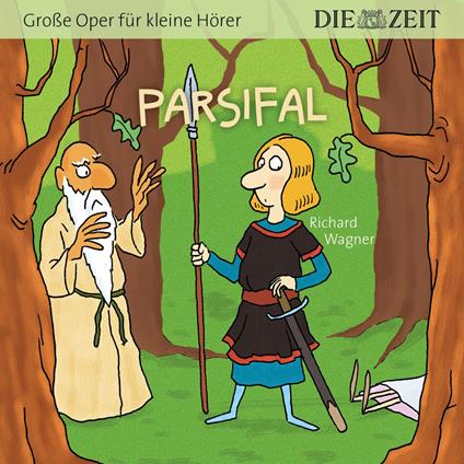 Die ZEIT-Edition "Große Oper für kleine Hörer", Parsifal (ungekürzt)