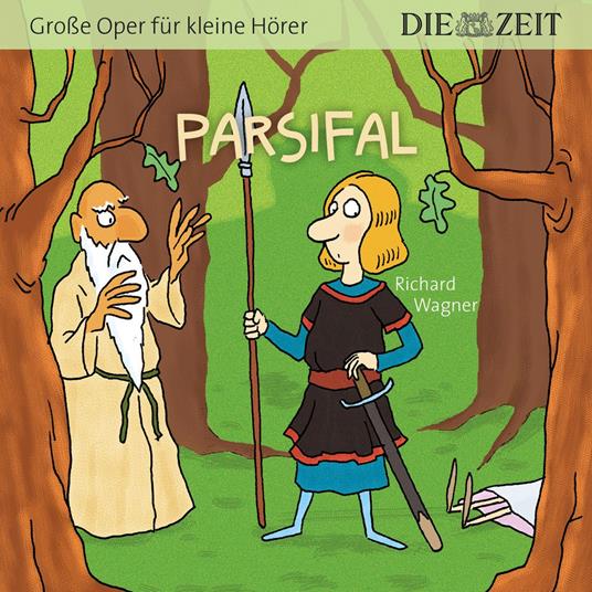 Die ZEIT-Edition "Große Oper für kleine Hörer", Parsifal (ungekürzt)