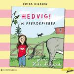 Im Pferdefieber - Hedvig!, Band 2 (ungekürzt)
