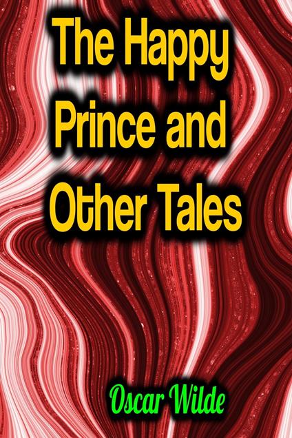 The Happy Prince and Other Tales - Oscar Wilde - ebook