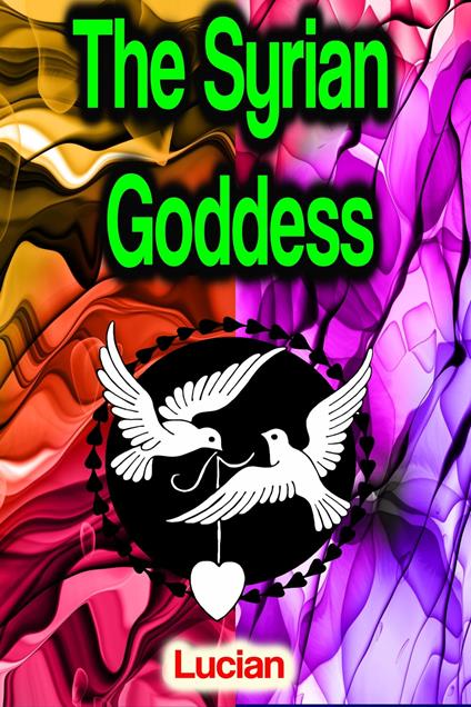 The Syrian Goddess - Lucian - ebook