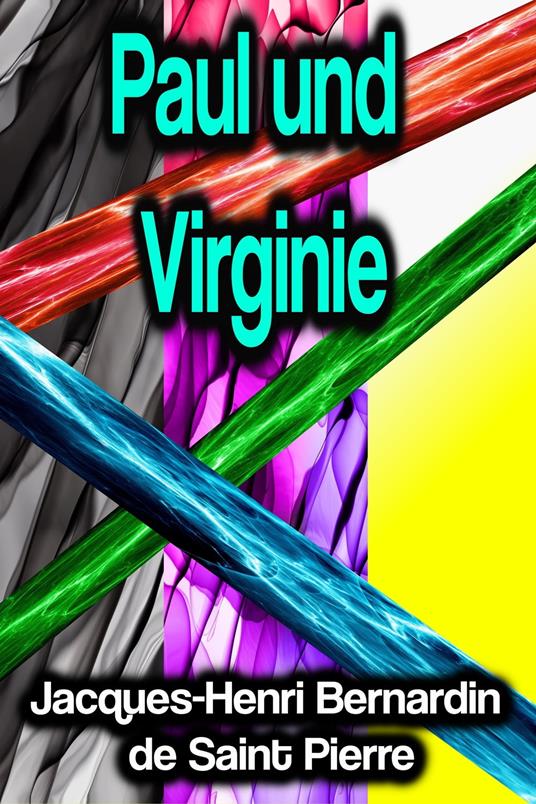Paul und Virginie - Jacques-Henri Bernardin de Saint Pierre - ebook