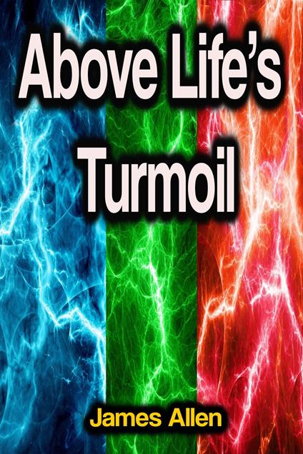 Above Life's Turmoil - James Allen - ebook