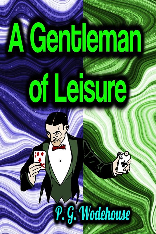 A Gentleman of Leisure - P G Wodehouse - ebook