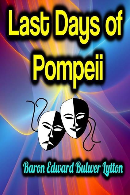 Last Days of Pompeii - Baron Edward Bulwer-Lytton - ebook