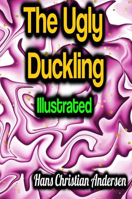 The Ugly Duckling - Illustrated - Hans Christian Andersen - ebook