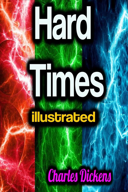 Hard Times illustrated - Charles Dickens - ebook