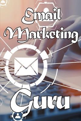 email marketing guru: Email marketing best practices Ideal for marketers. - Bbradley Stephens - cover