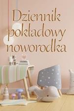 Dziennik pokladowy noworodka: 120-dniowa tabela sledzenia rekordow jedzenia, snu i kupowania dziecka, niemowlecia i karmienia piersia