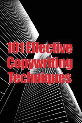 101 Effective Copywriting Techniques: The Essential Manual for Crafting Strong Copy That Promotes Your Goods, Services, or Concept - Helene H Hawks - cover