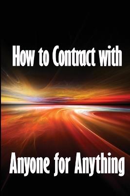 How to Contract with Anyone for Anything: Ten Pointers for Selecting the Best Individuals to Help You Build Your Business - Oscar Demande - cover