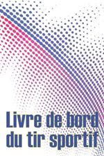 Livre de bord du tir sportif: Enregistrez la date, l'heure, le lieu, l'arme a feu, le type de lunette, les munitions, la distance, la poudre, l'amorce, le laiton, les pages de diagramme avec un cadeau special pour les amateurs de tir