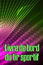 Livre de bord du tir sportif: Enregistrez la date, l'heure, le lieu, l'arme a feu, le type de lunette, les munitions, la distance, l'amorce, le laiton, les pages de diagramme et bien d'autres choses encore pour le tir Idee de cadeau parfaite