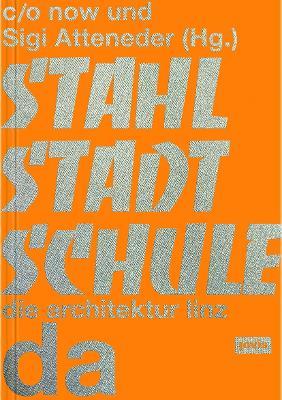 Stahlstadtschule: Da – Die Architektur Linz - cover