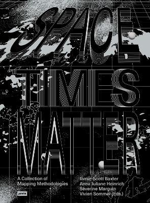 Spacetimes Matter: A Collection of Mapping Methodologies - cover