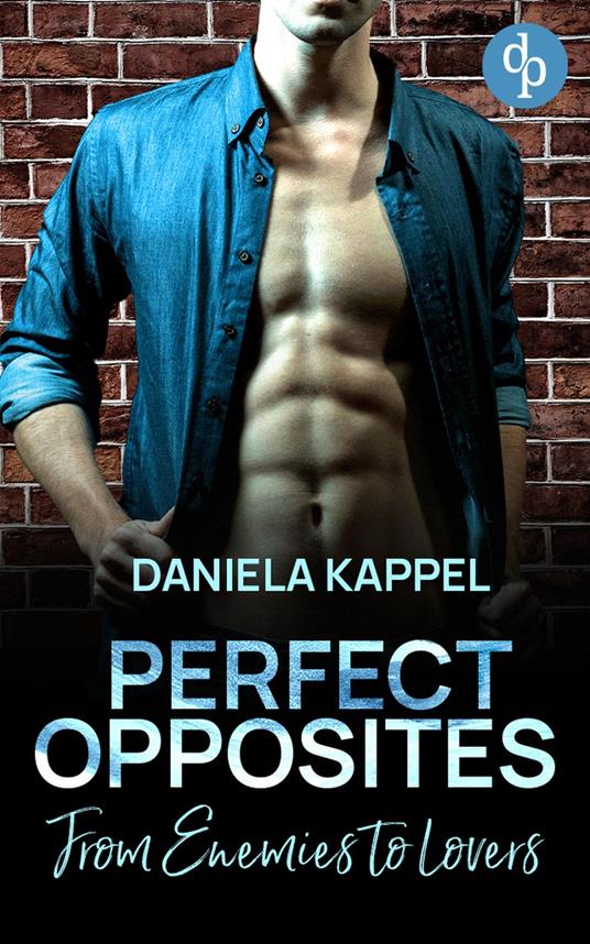 Perfect Opposites - Daniela Kappel - ebook