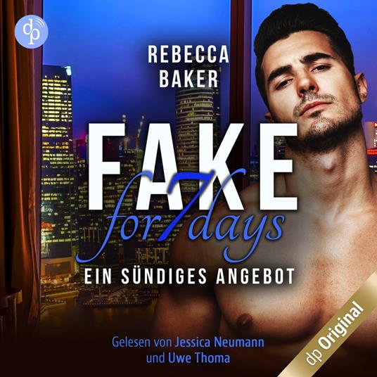 Fake for 7 Days - Ein sündiges Angebot (Ungekürzt)