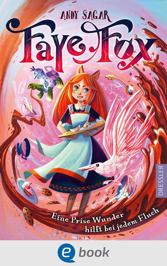 Faye Fox 1. Eine Prise Wunder hilft bei jedem Fluch - Kristina Kister,Andy Sagar,Anja Herre - ebook