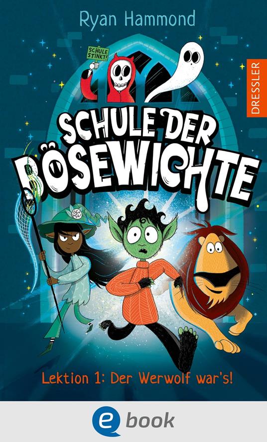 Schule der Bösewichte 1. Lektion 1: Der Werwolf war's! - Ryan Hammond - ebook