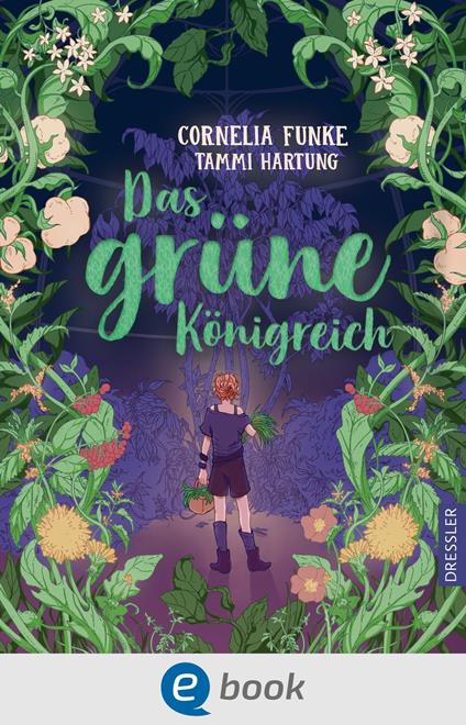 Das grüne Königreich - Cornelia Funke,Tammi Hartung,Franziska Blinde - ebook